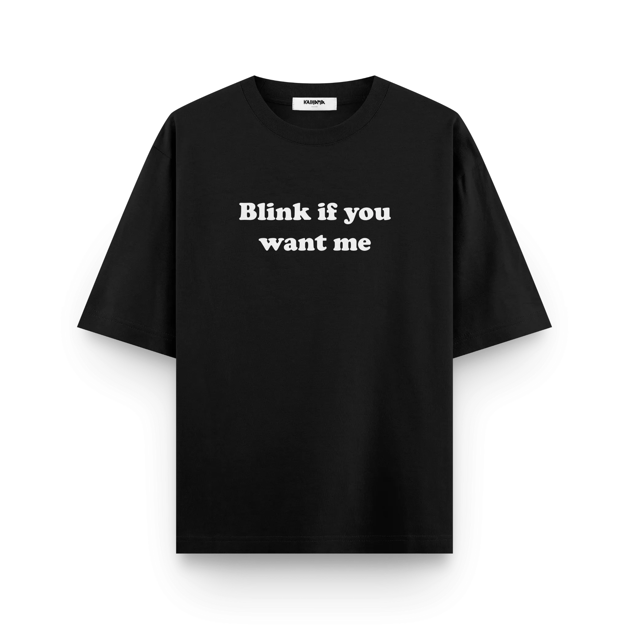 Blink If You Want Me Oversized T-Shirt by Kaihama