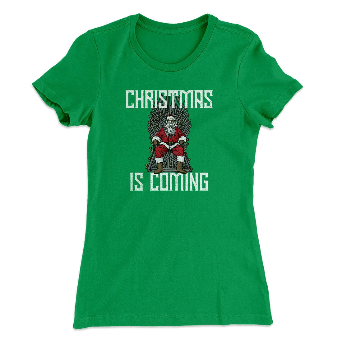 Christmas Is Coming Women's T-Shirt