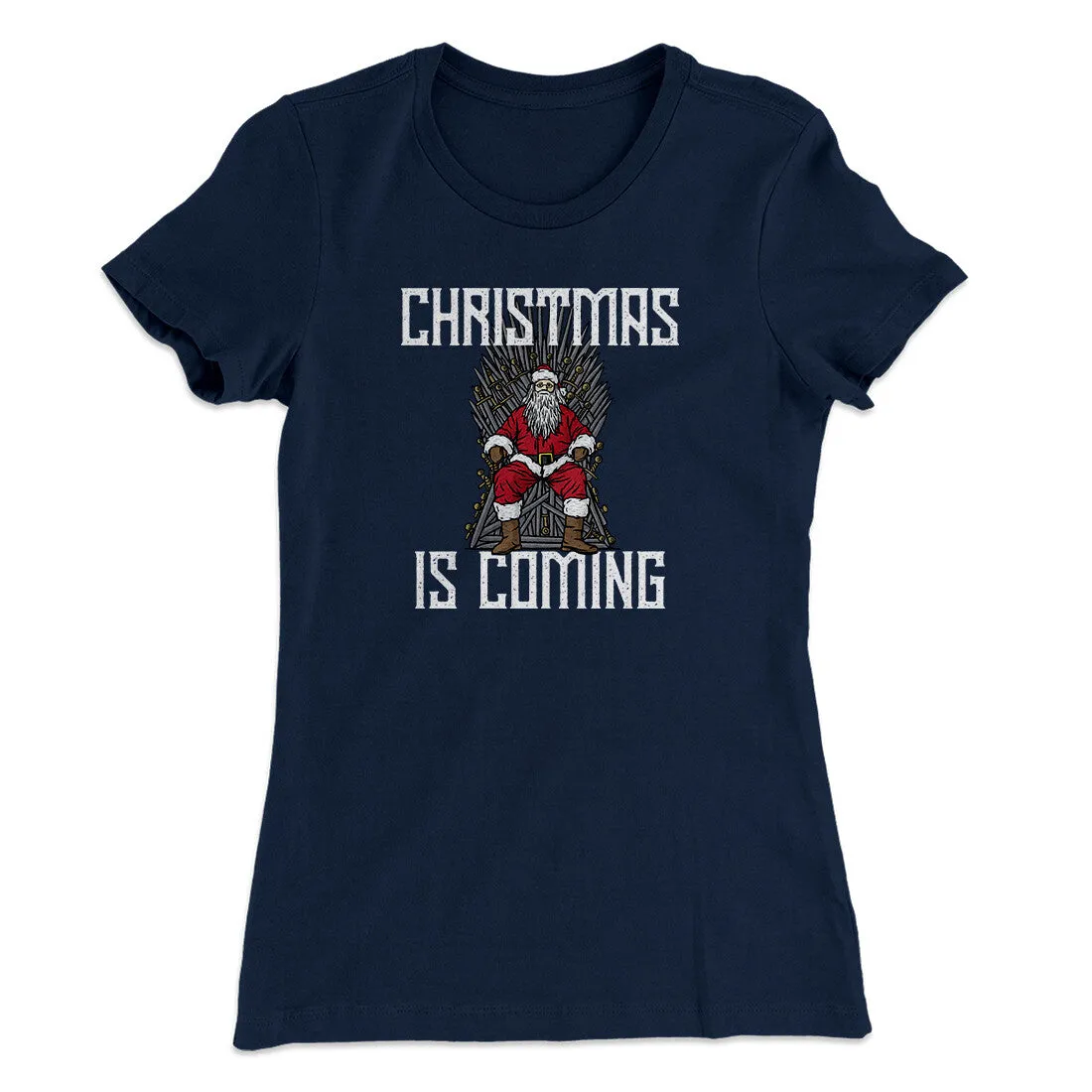 Christmas Is Coming Women's T-Shirt