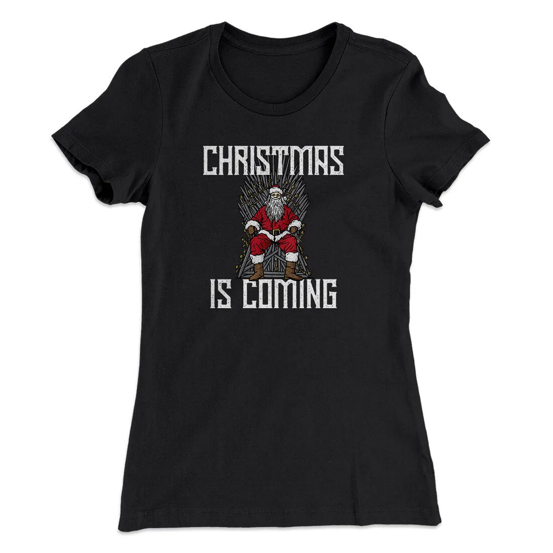 Christmas Is Coming Women's T-Shirt