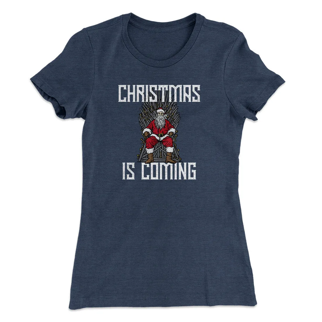 Christmas Is Coming Women's T-Shirt