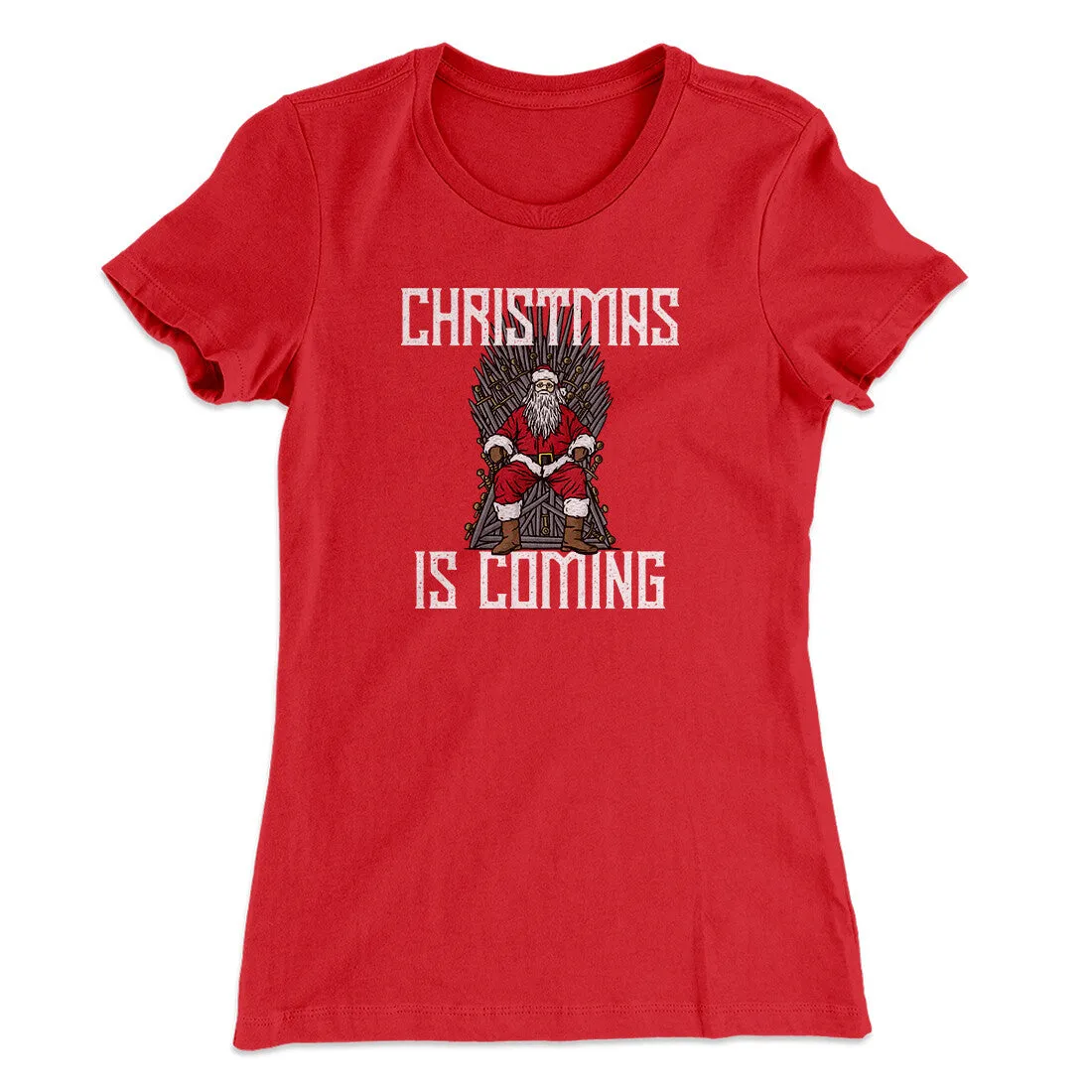 Christmas Is Coming Women's T-Shirt