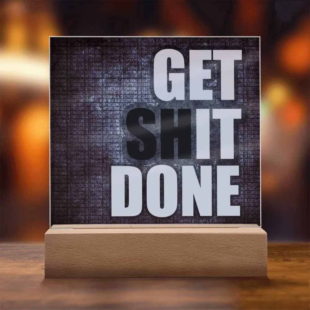 Get Sh*t Done Motivational Square Acrylic Plaque, Motivational Decor