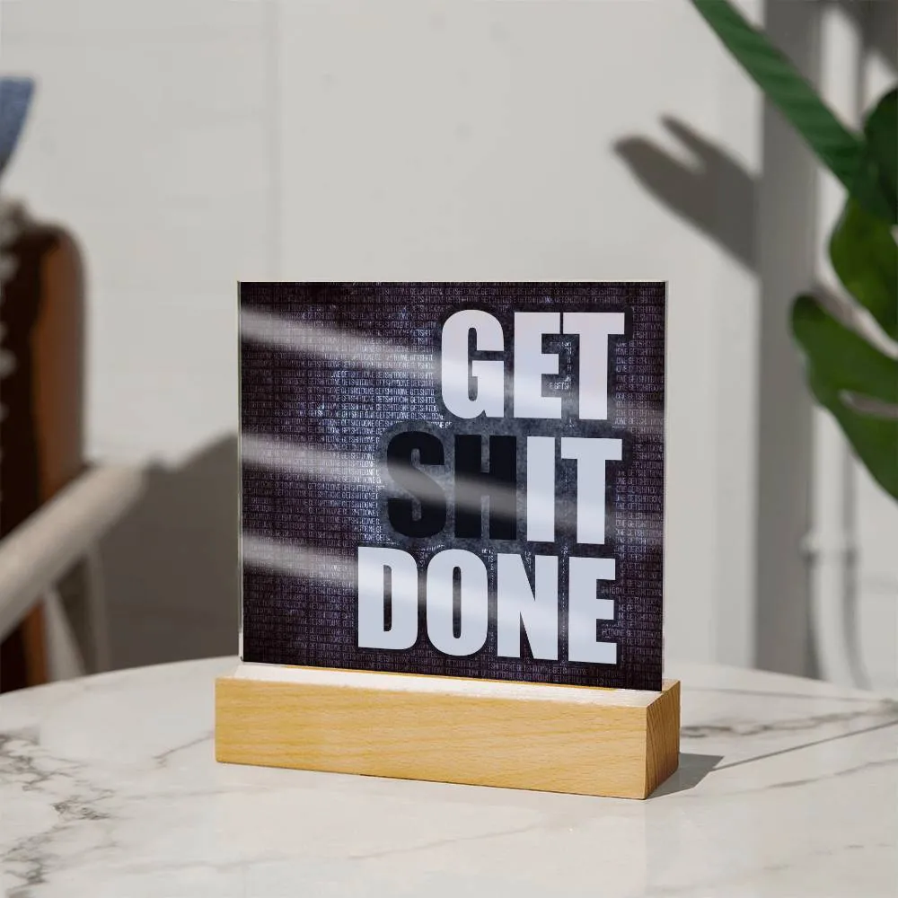 Get Sh*t Done Motivational Square Acrylic Plaque, Motivational Decor