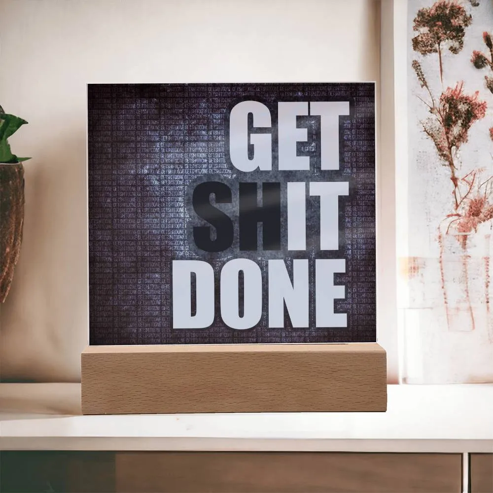 Get Sh*t Done Motivational Square Acrylic Plaque, Motivational Decor