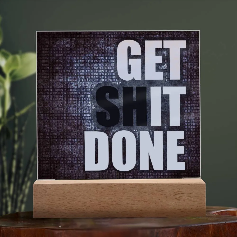 Get Sh*t Done Motivational Square Acrylic Plaque, Motivational Decor