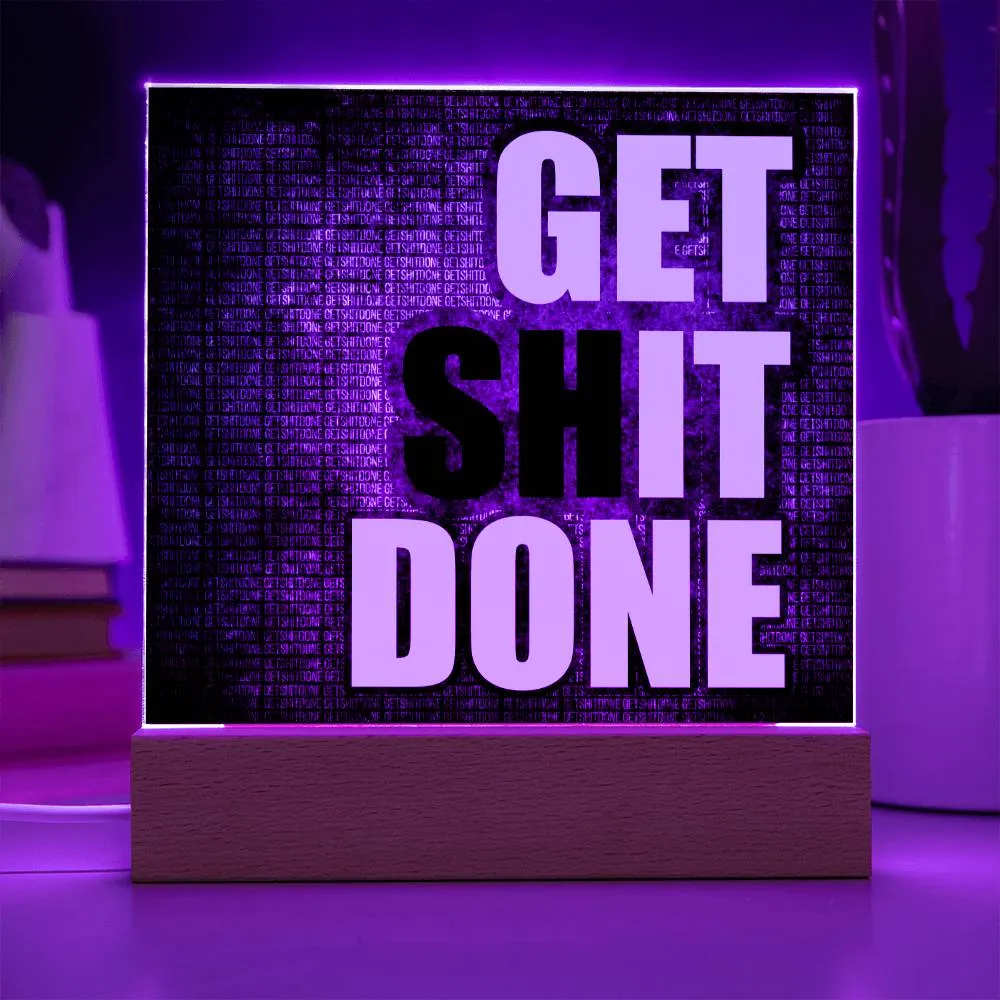 Get Sh*t Done Motivational Square Acrylic Plaque, Motivational Decor