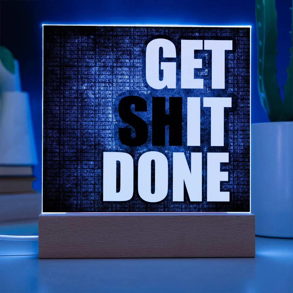 Get Sh*t Done Motivational Square Acrylic Plaque, Motivational Decor