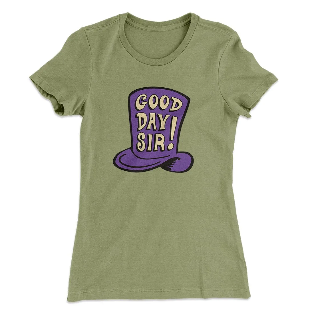 Good Day Sir! Women's T-Shirt