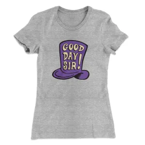Good Day Sir! Women's T-Shirt