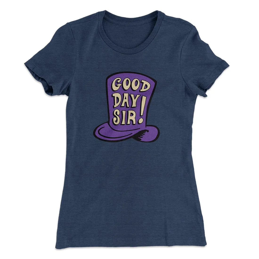 Good Day Sir! Women's T-Shirt