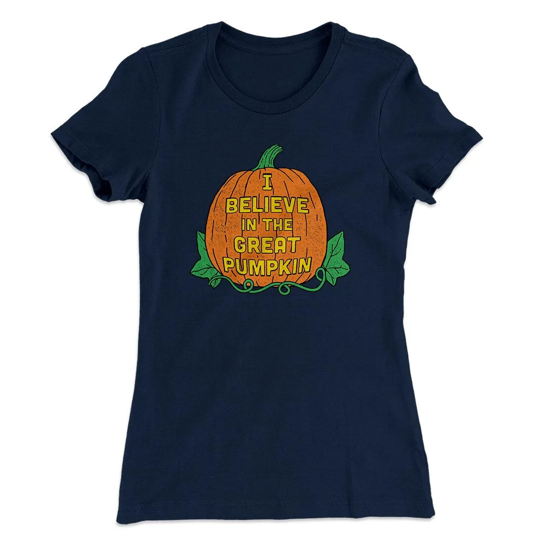 I Believe In The Great Pumpkin Women's T-Shirt