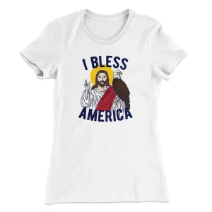I Bless America Women's T-Shirt
