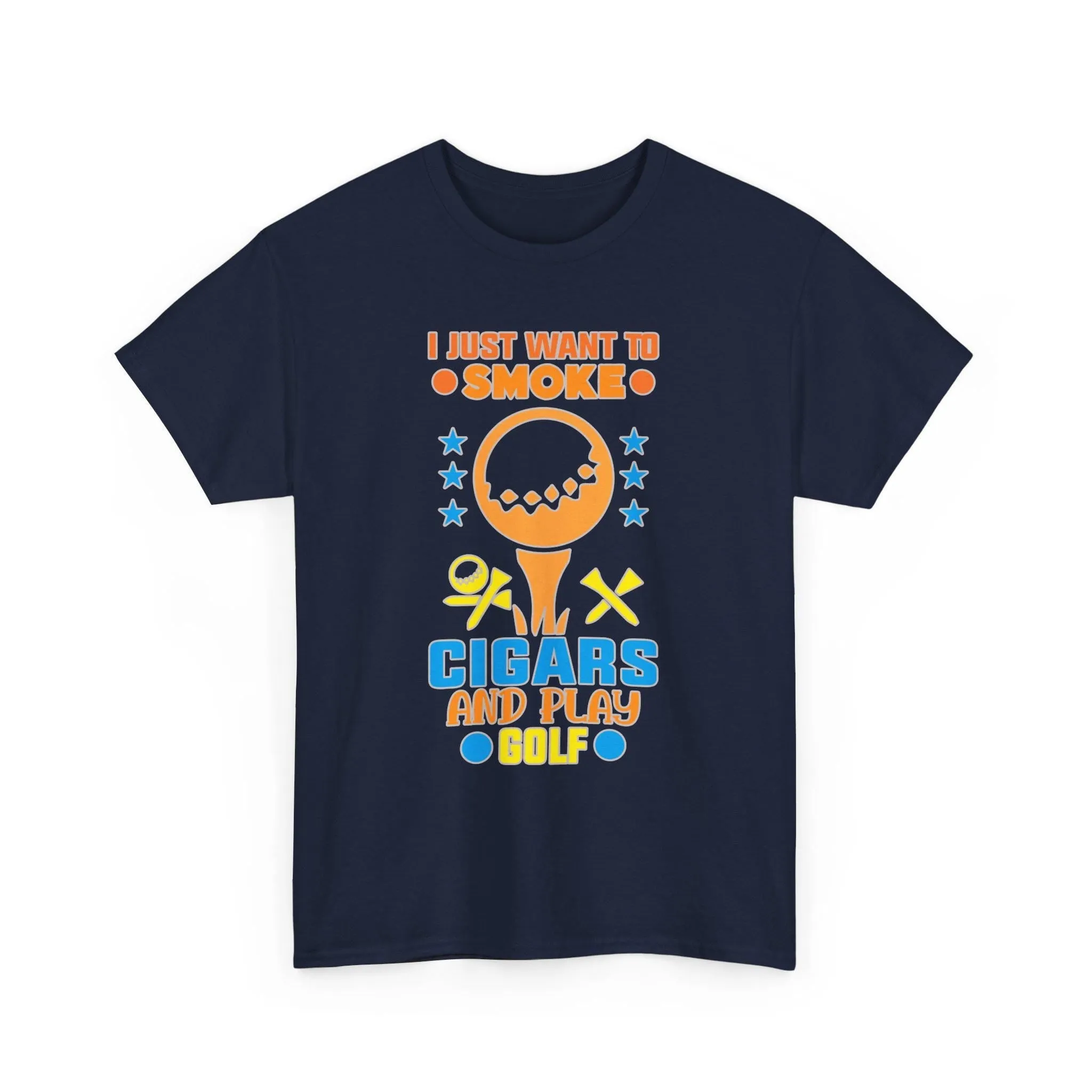 I Just Want To Play Golf And Smoke Cigars T-Shirt