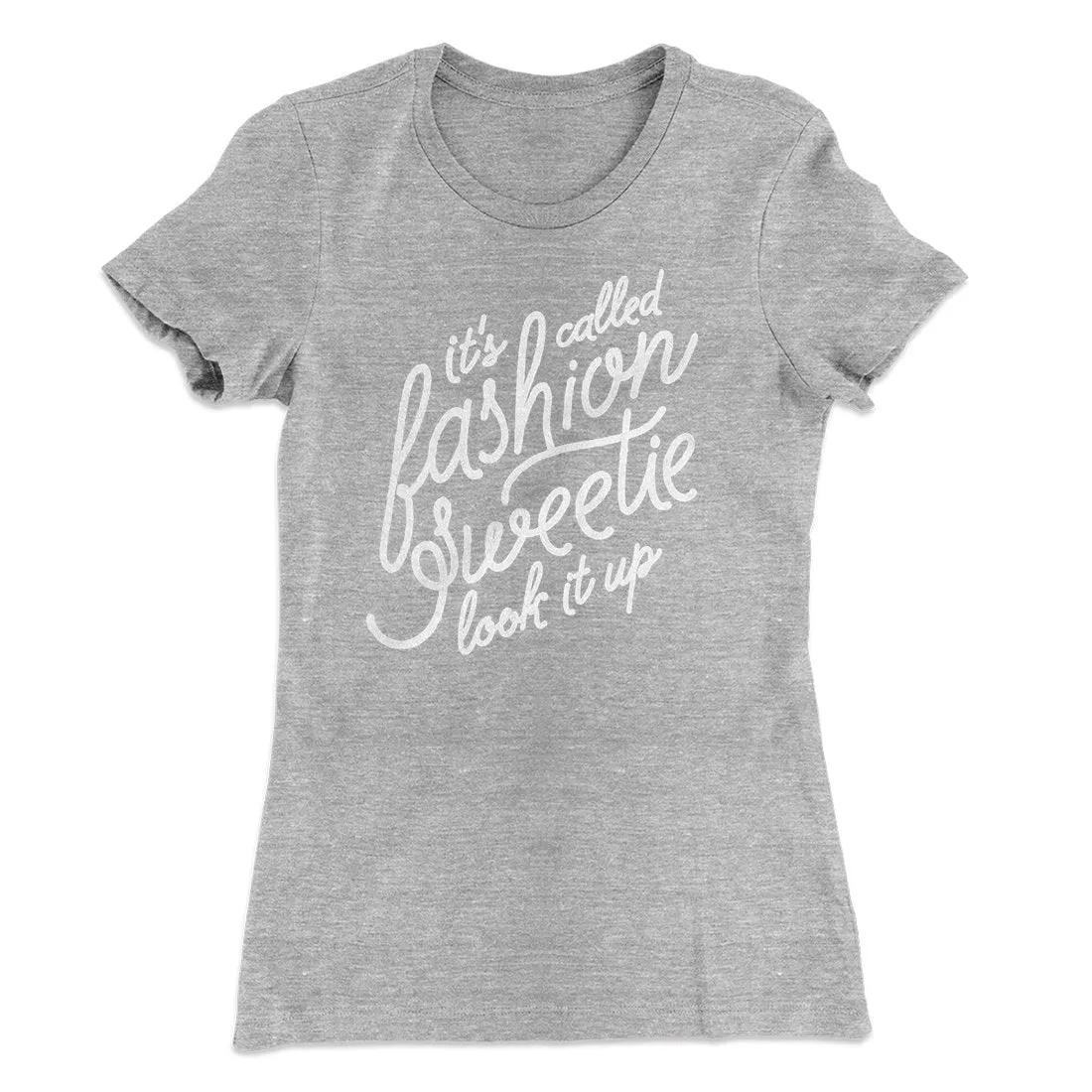 It's Called Fashion Sweetie Funny Women's T-Shirt