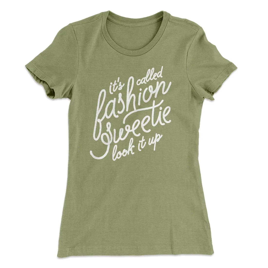 It's Called Fashion Sweetie Funny Women's T-Shirt