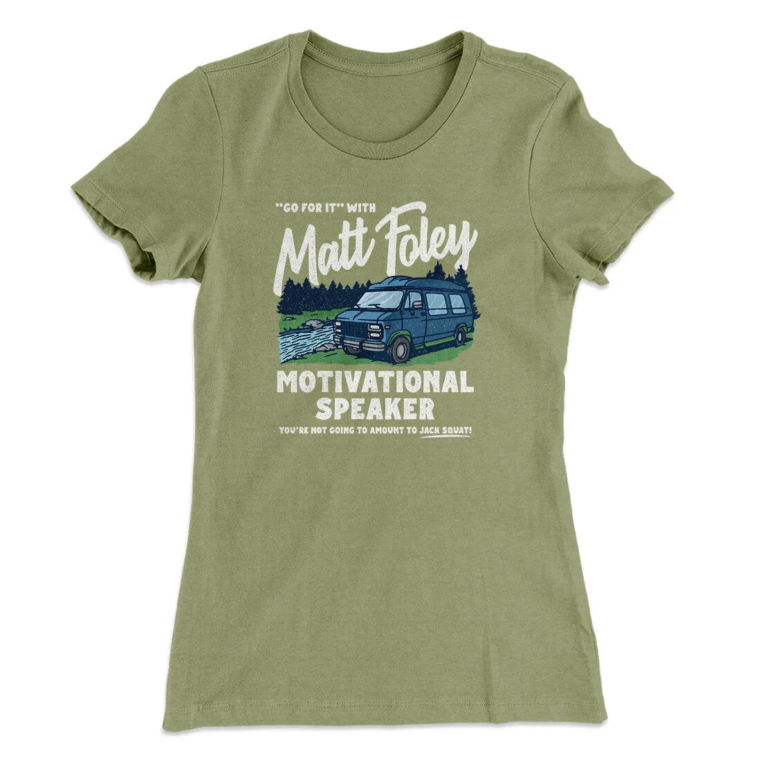 Matt Foley Motivational Speaker Women's T-Shirt