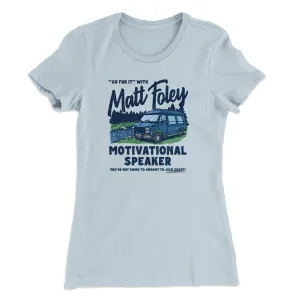 Matt Foley Motivational Speaker Women's T-Shirt