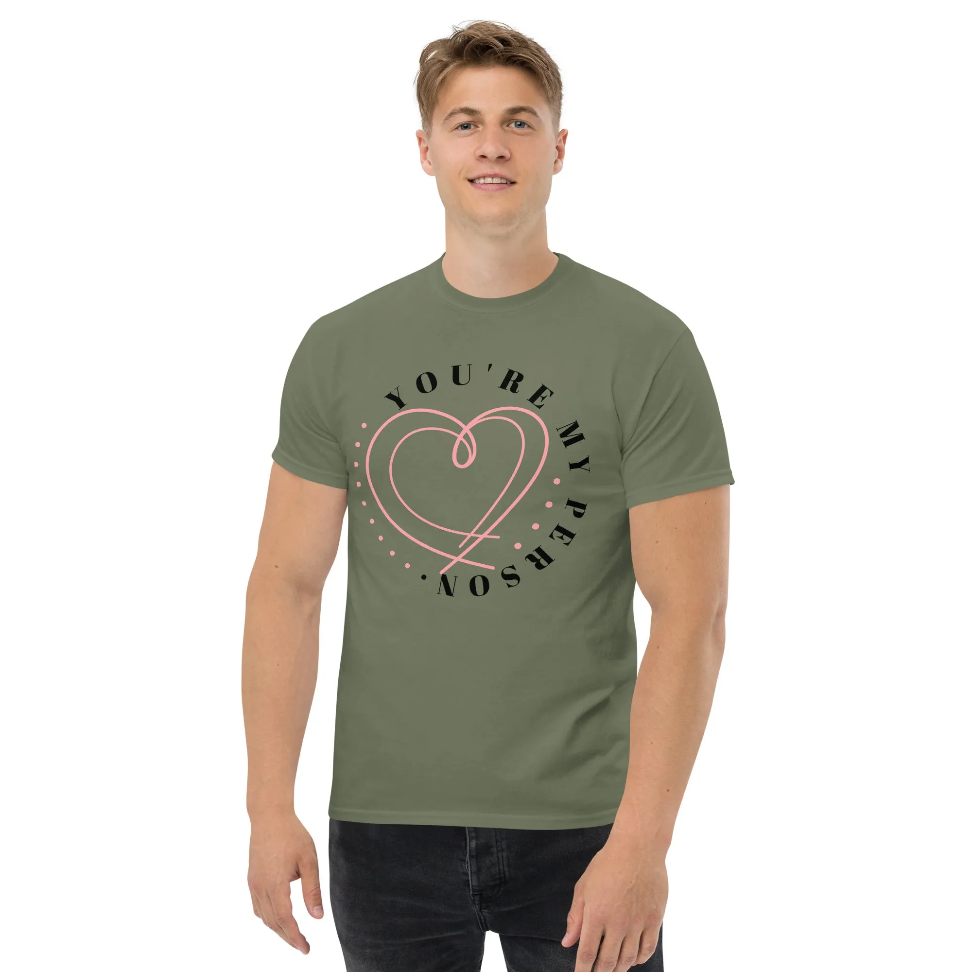Men's classic tee, "You Are My Person T-shirt"