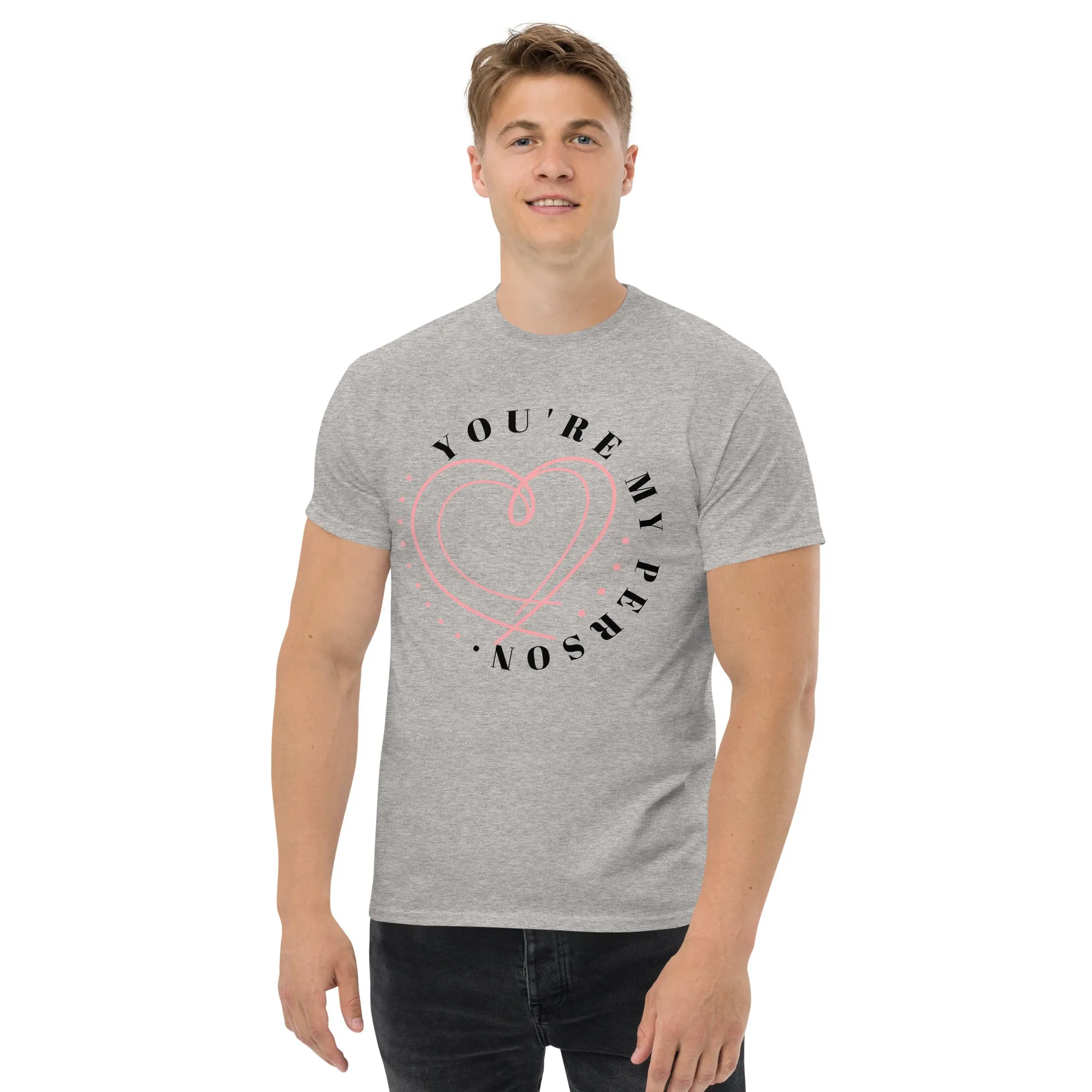 Men's classic tee, "You Are My Person T-shirt"