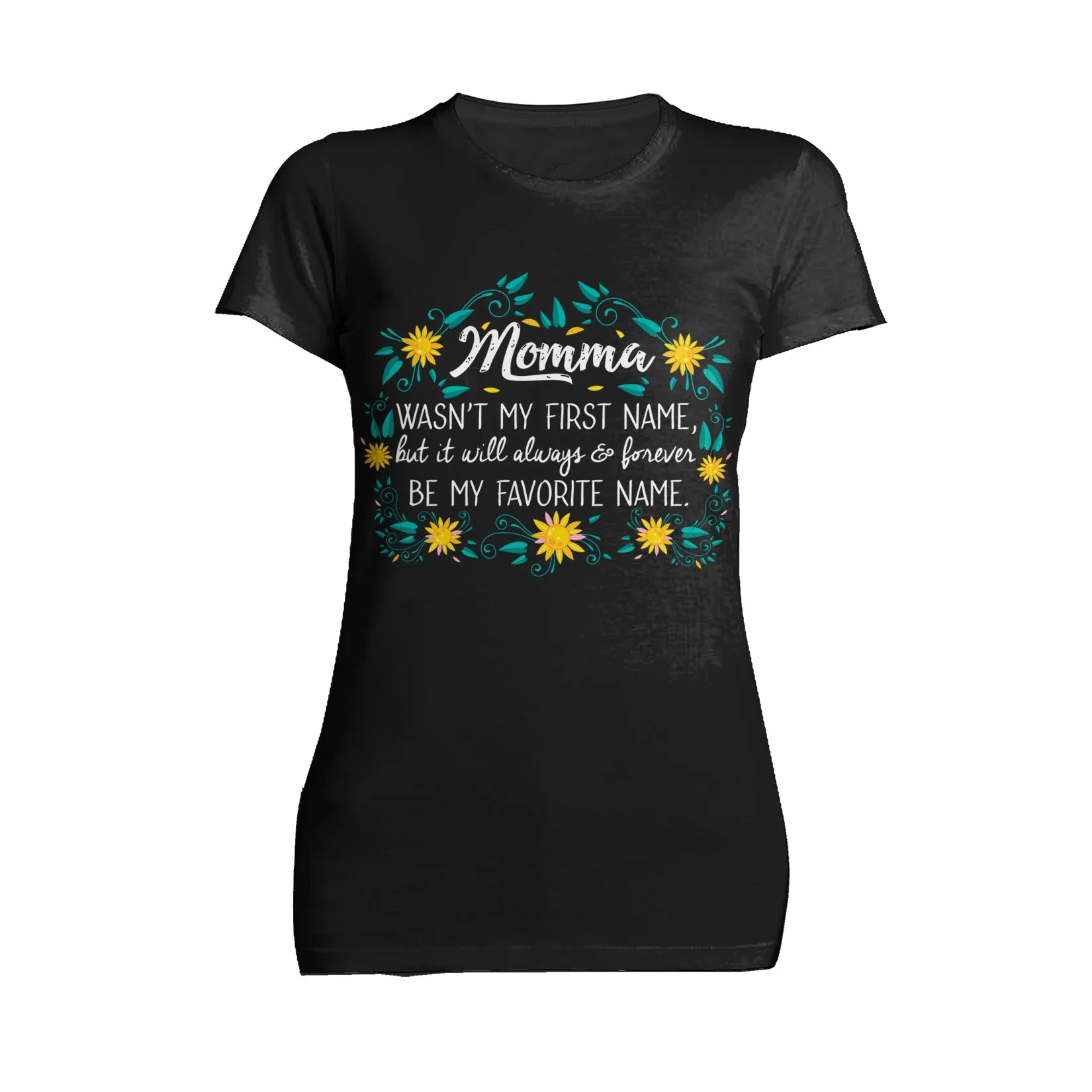 Mother's Day Splash Mom Mum Momma Forever Favourite Flowers Women's T-Shirt