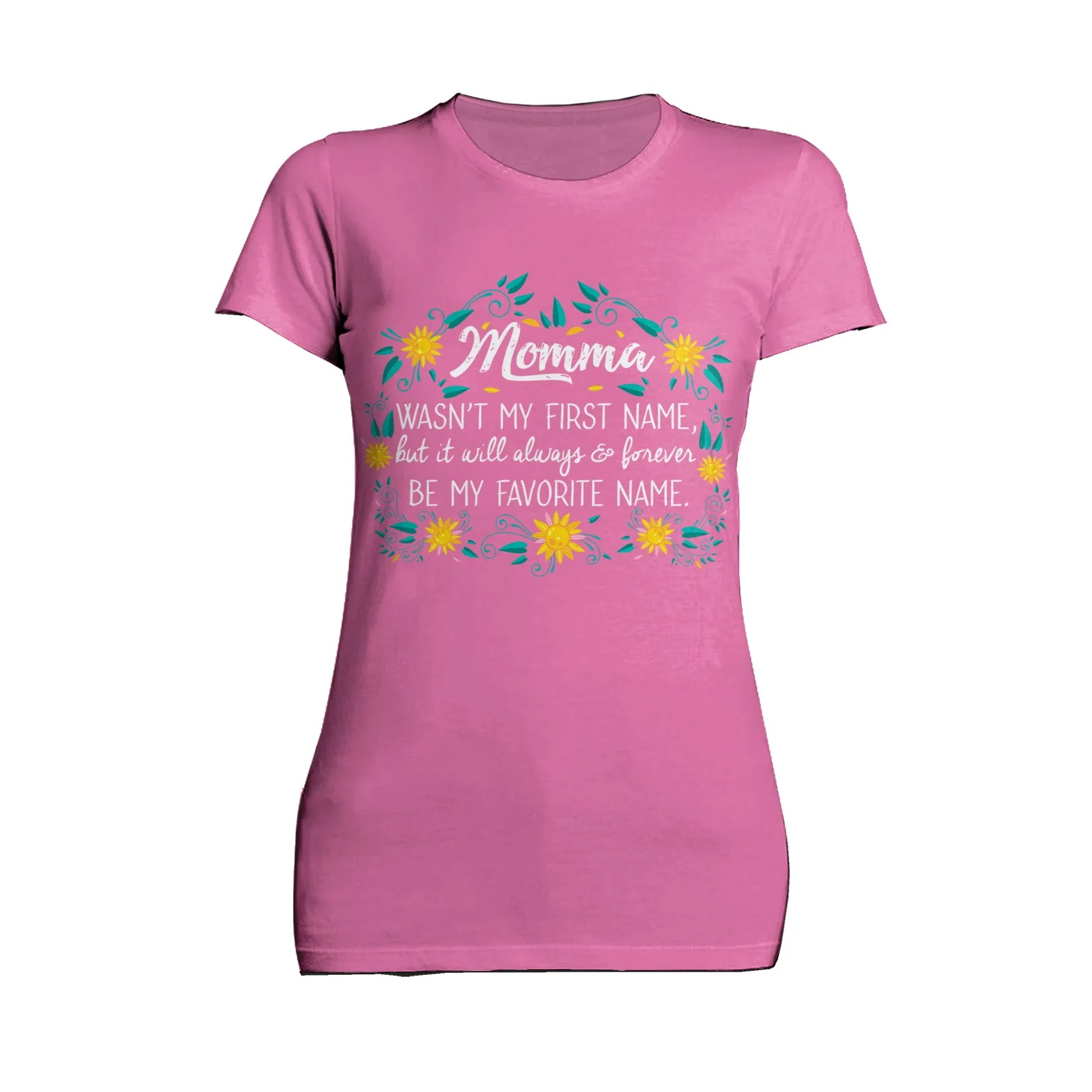 Mother's Day Splash Mom Mum Momma Forever Favourite Flowers Women's T-Shirt