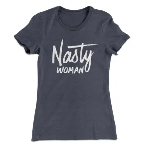 Nasty Woman Women's T-Shirt