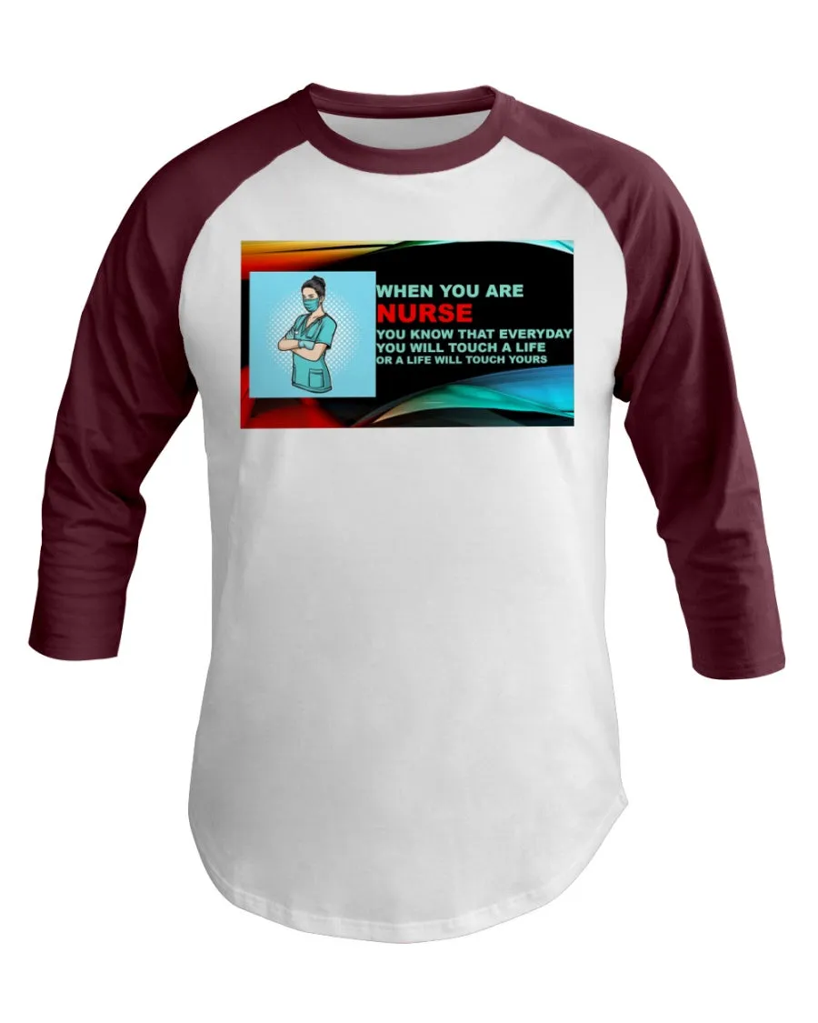 Nurses Touch Everyday Lives  3/4 Sleeve Raglan Shirt