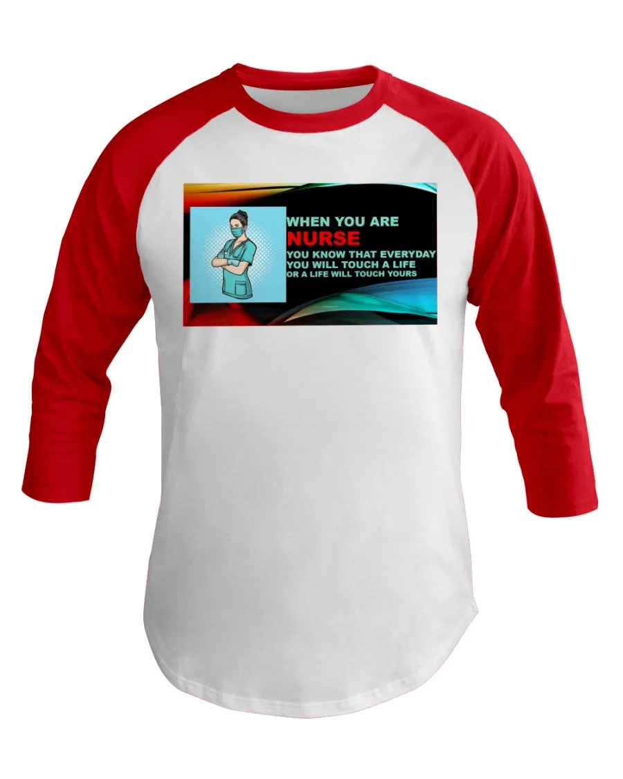 Nurses Touch Everyday Lives  3/4 Sleeve Raglan Shirt