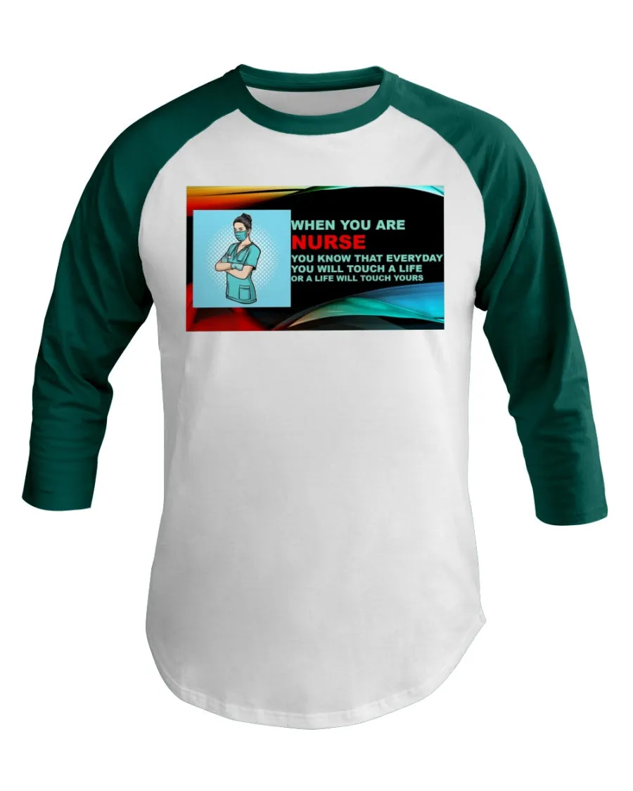 Nurses Touch Everyday Lives  3/4 Sleeve Raglan Shirt