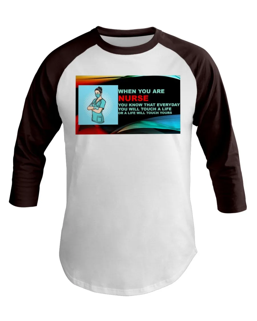 Nurses Touch Everyday Lives  3/4 Sleeve Raglan Shirt