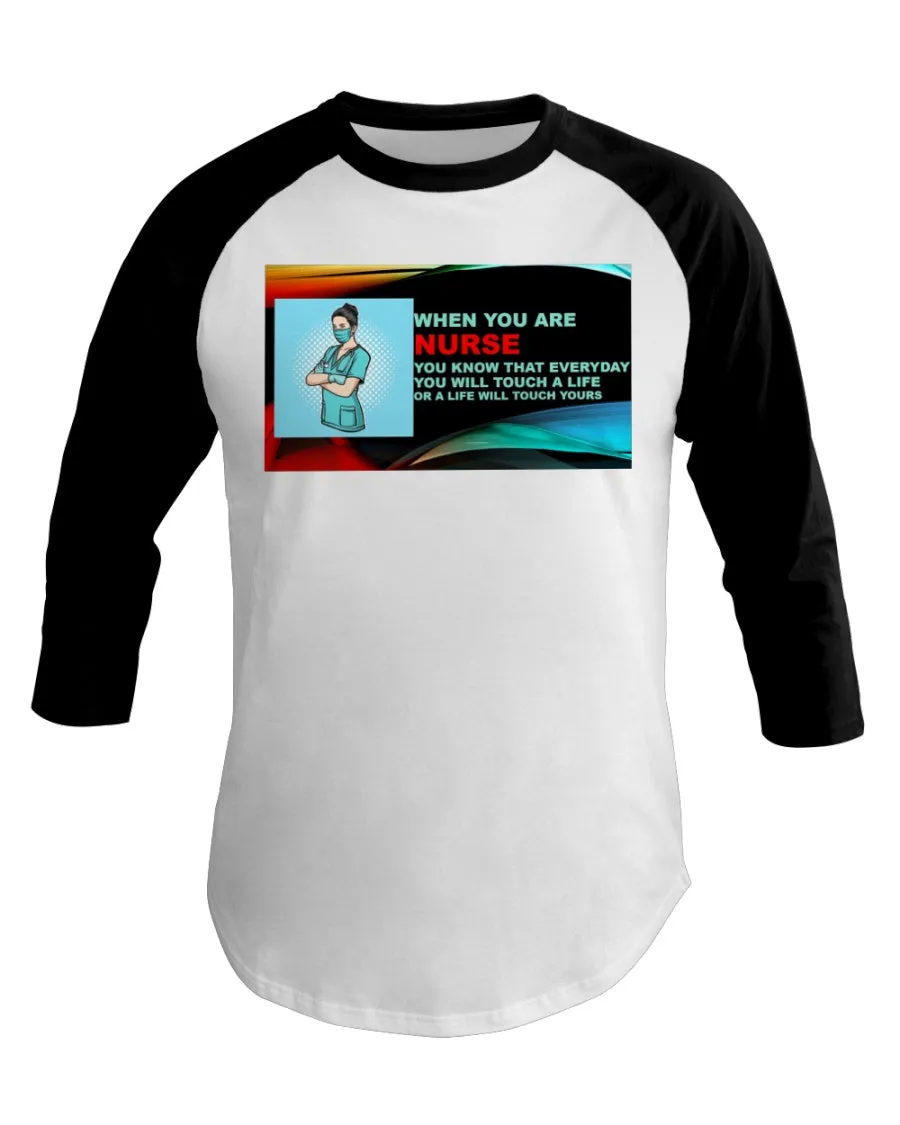 Nurses Touch Everyday Lives  3/4 Sleeve Raglan Shirt