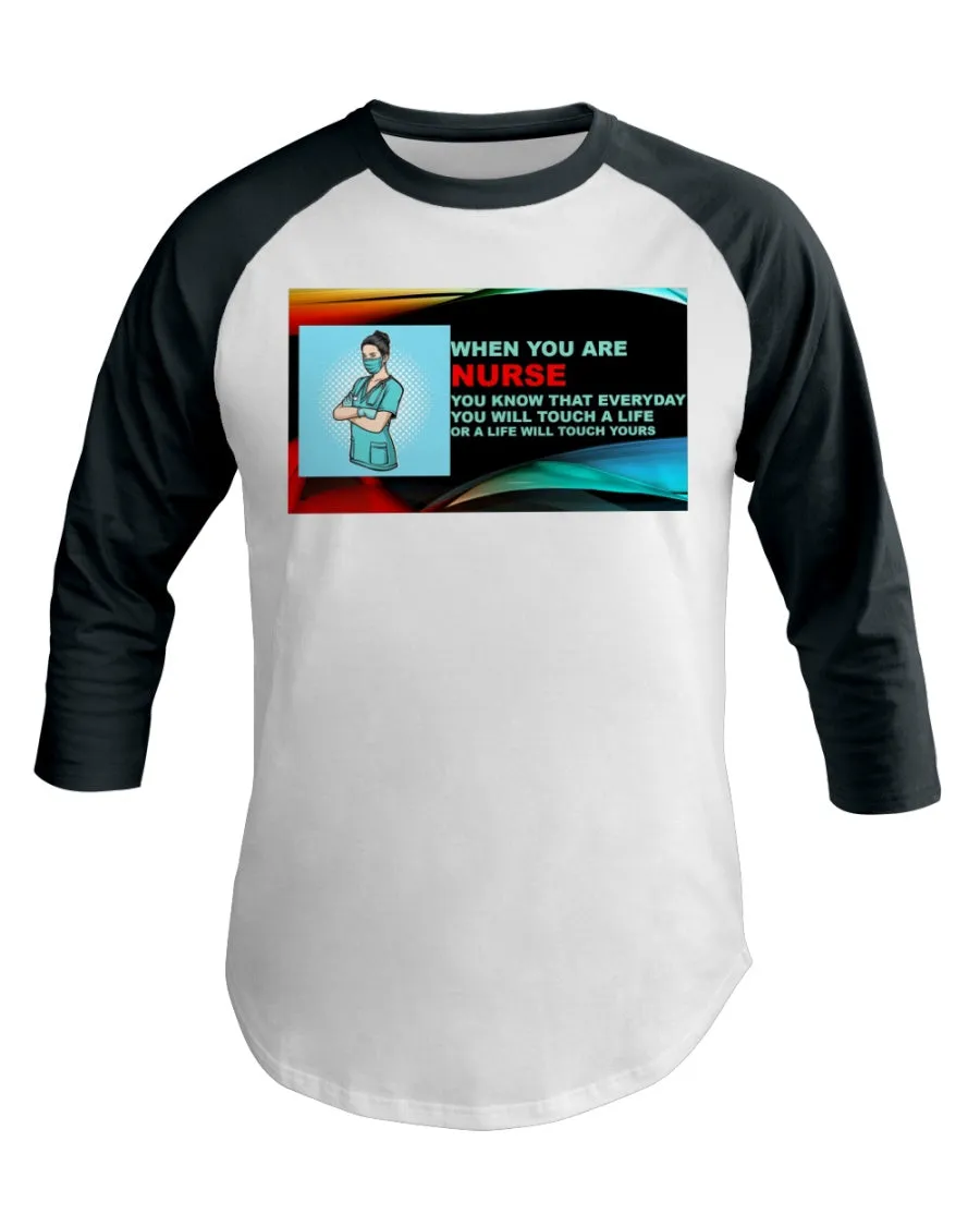 Nurses Touch Everyday Lives  3/4 Sleeve Raglan Shirt