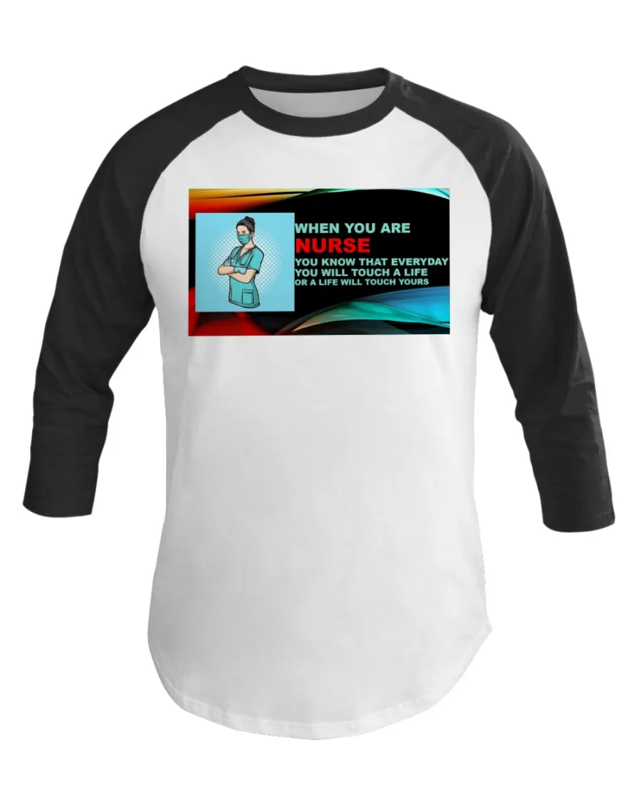 Nurses Touch Everyday Lives  3/4 Sleeve Raglan Shirt