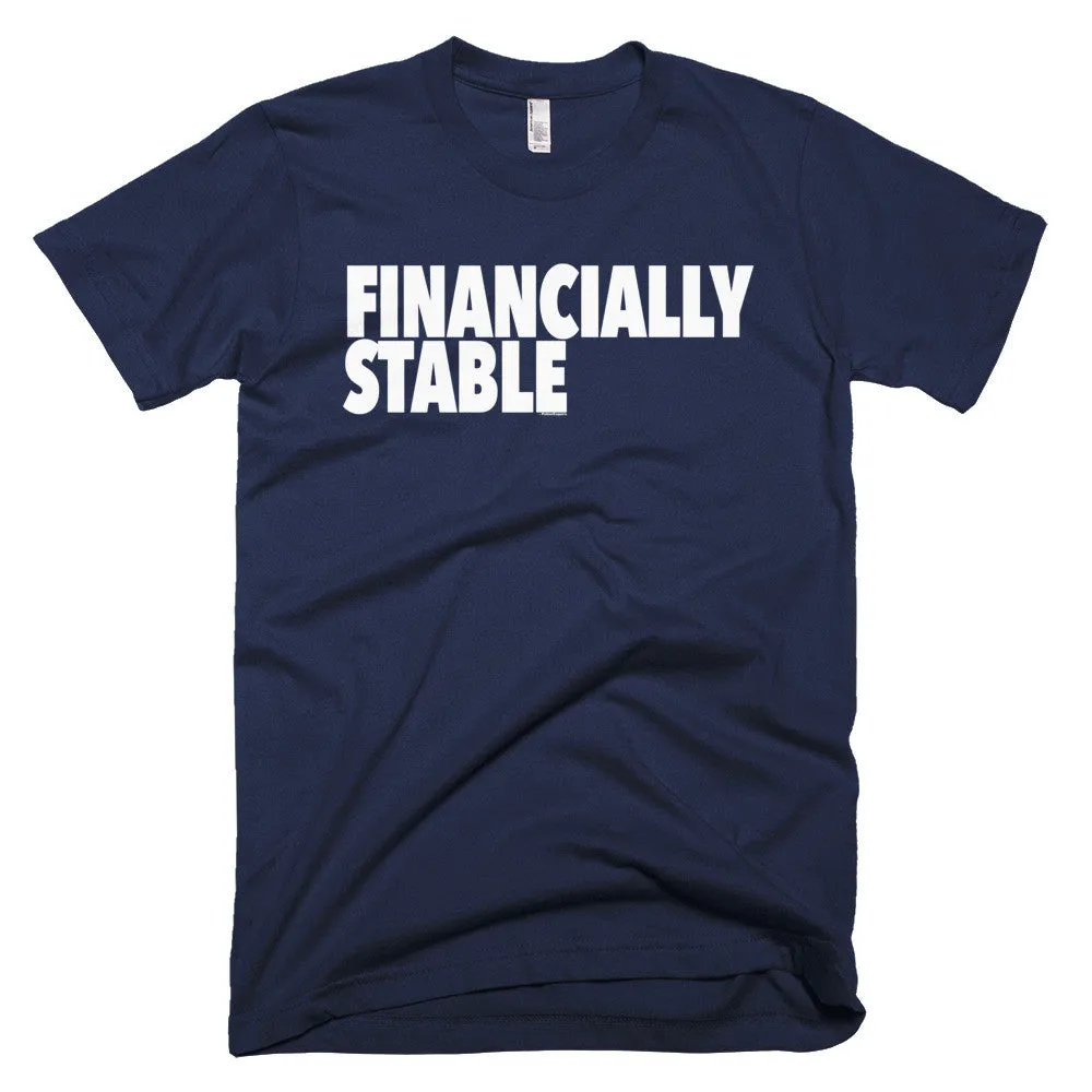 "Financially Stable" Men's T-Shirt