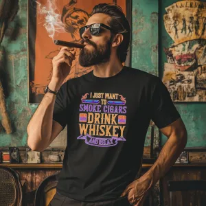 Smoke Cigars And Drink Whiskey T-Shirt