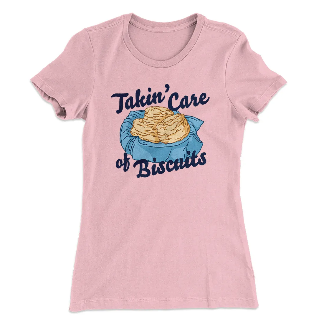 Taking Care of Biscuits Funny Women's T-Shirt