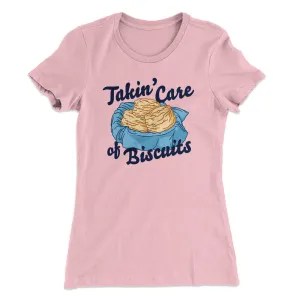 Taking Care of Biscuits Funny Women's T-Shirt