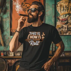 This Is How I Roll T-Shirt