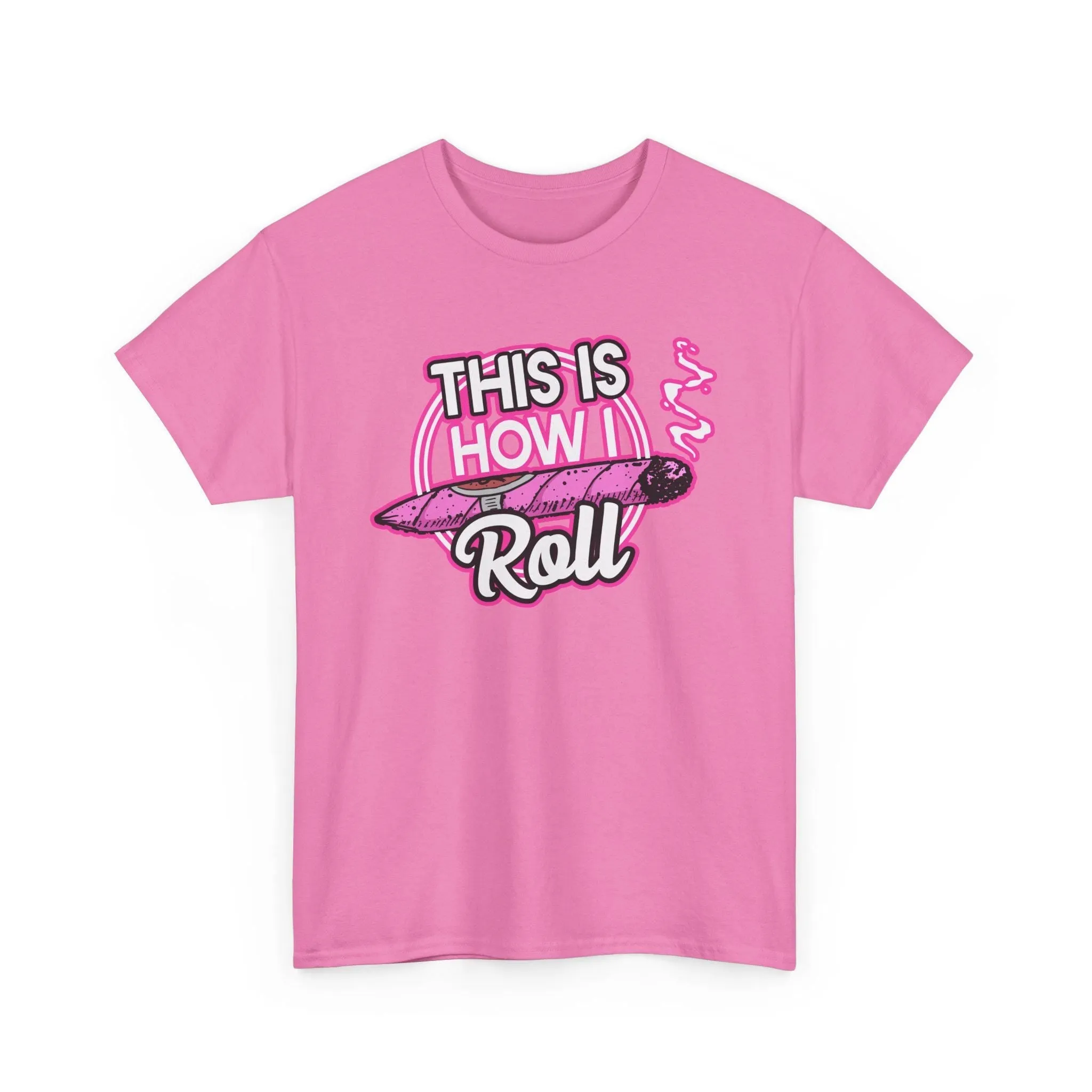 This Is How I Roll Womens Pink T-Shirt