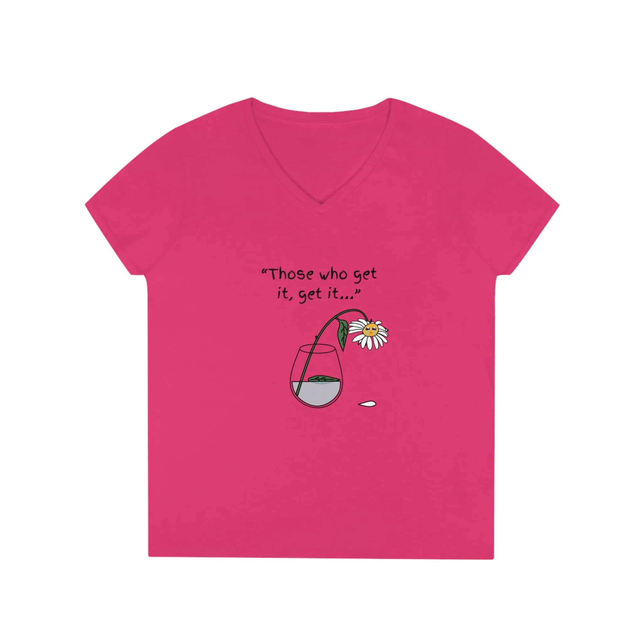 Those Who Get It, Get It Ladies' V-Neck T-Shirt