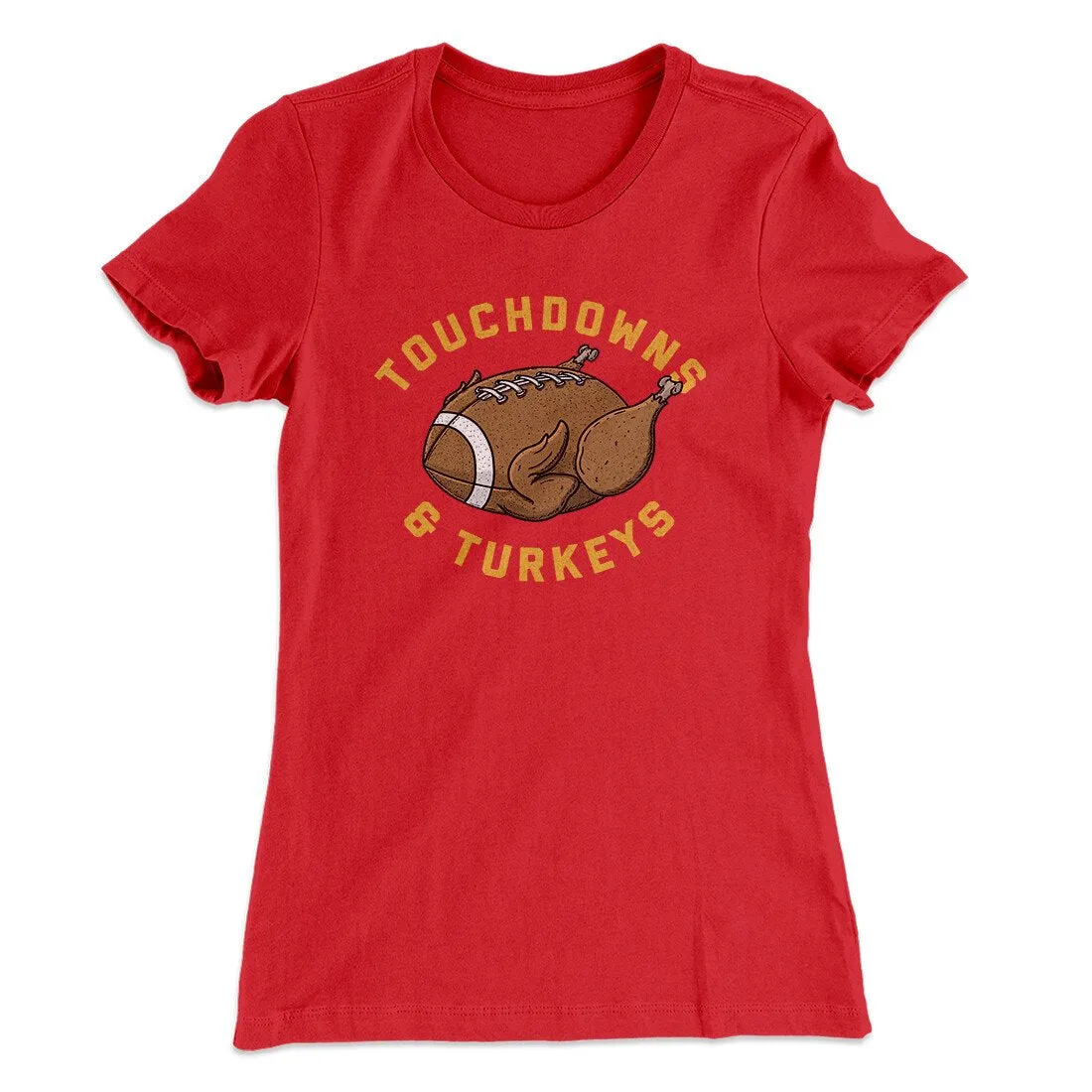 Touchdowns And Turkeys Funny Thanksgiving Women's T-Shirt