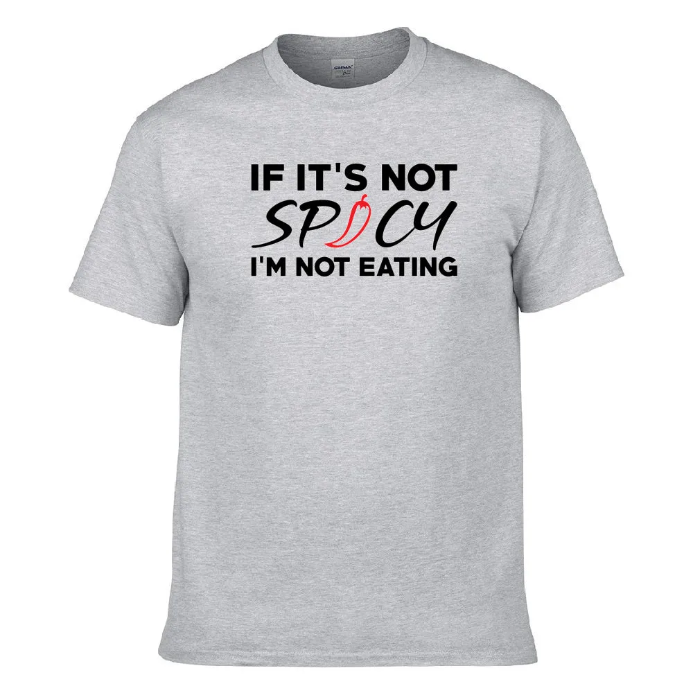 UT IF IT'S NOT SPICY I'M NOT EATING Premium Slogan T-Shirt