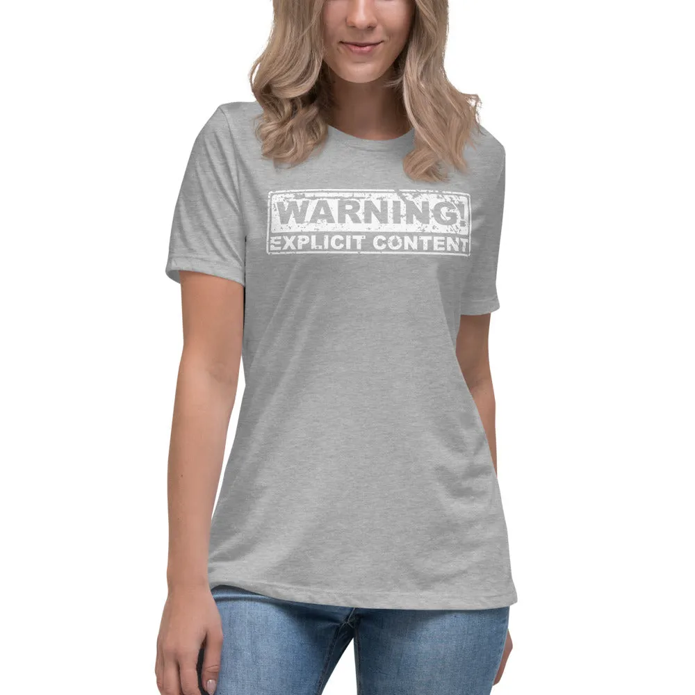 Warning! Explicit Content Women's Relaxed T-Shirt
