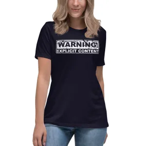 Warning! Explicit Content Women's Relaxed T-Shirt