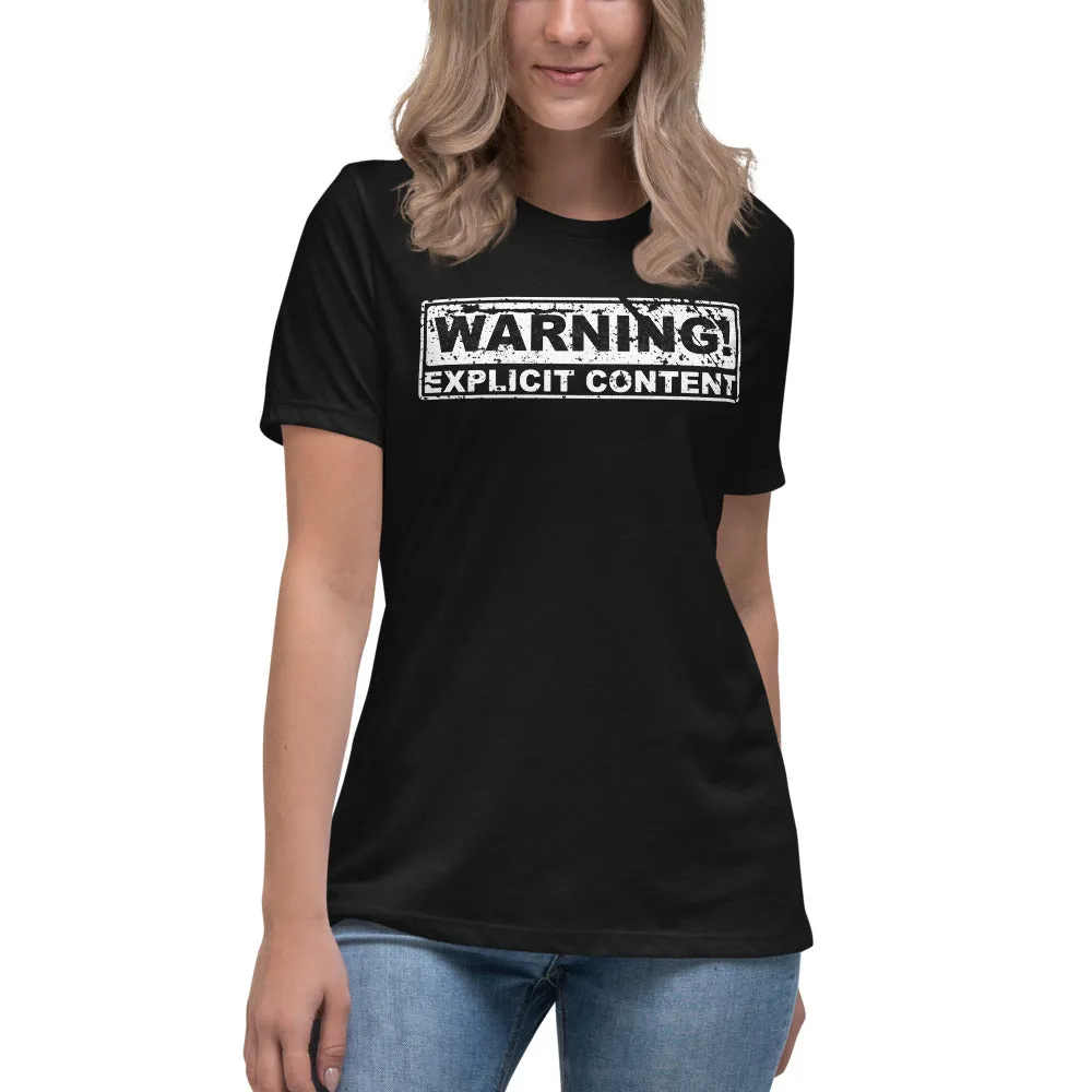 Warning! Explicit Content Women's Relaxed T-Shirt