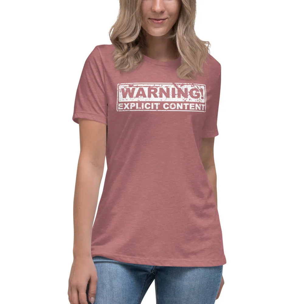 Warning! Explicit Content Women's Relaxed T-Shirt