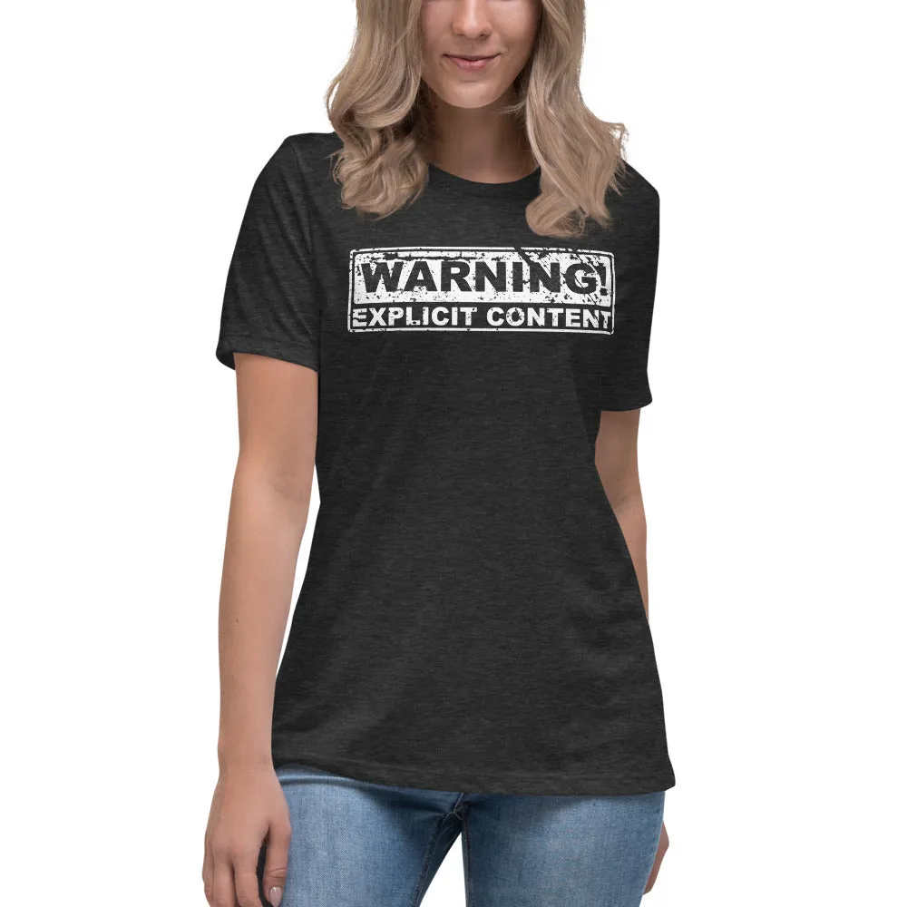 Warning! Explicit Content Women's Relaxed T-Shirt