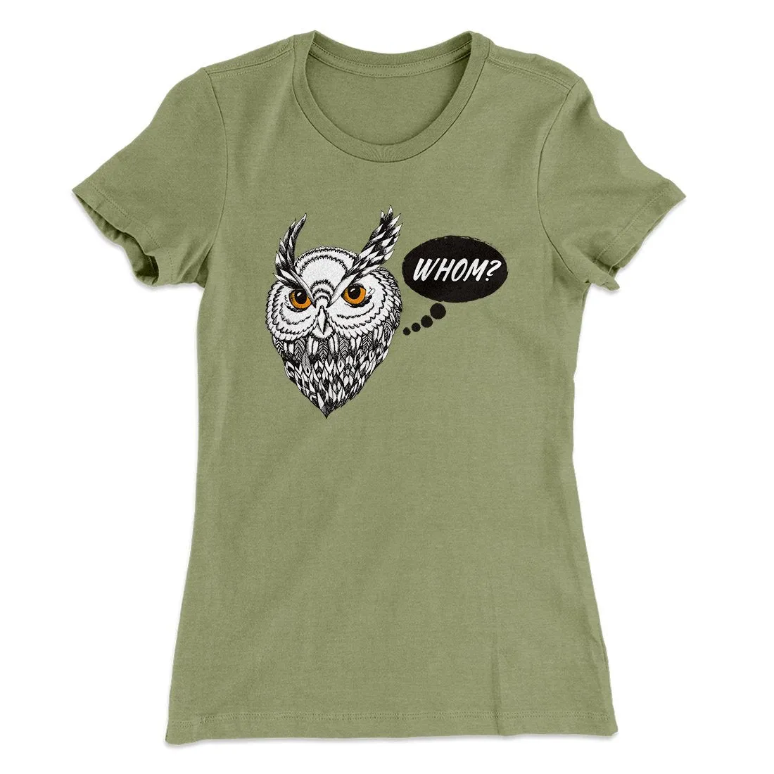 Whom? Women's T-Shirt